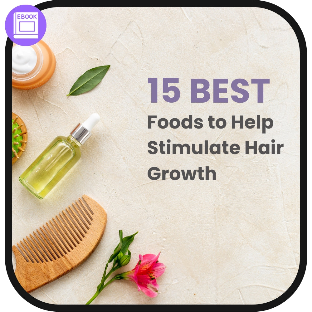 15 Best Foods To Help Stimulate Hair Growth E-Book